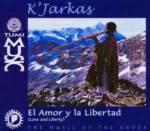 Los Kjarkas - El Amor Y La Libertad = Love And Liberty album cover
