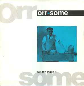 Orr-Some - We Can Make It