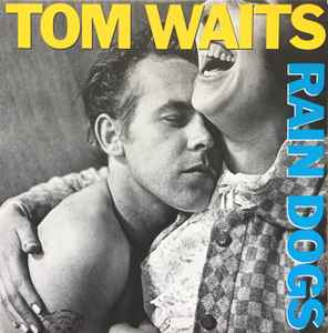 Rain Dogs - Tom Waits