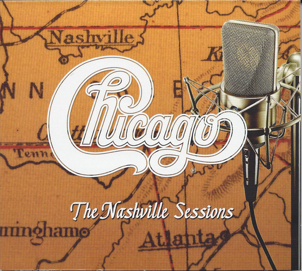 Chicago – The Nashville Sessions (2013, CD) - Discogs