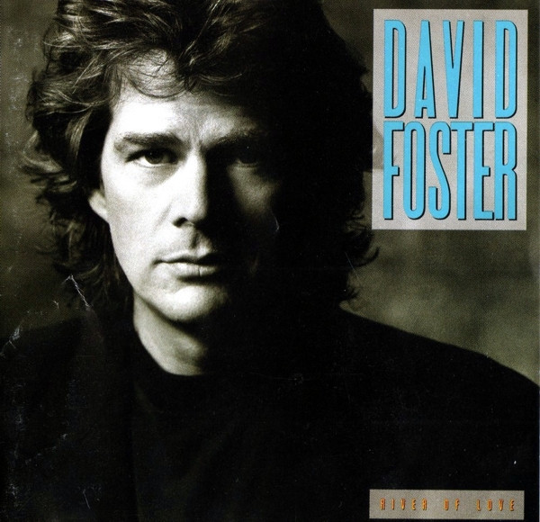 David Foster – River Of Love (1990, CD) - Discogs