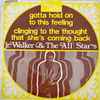 Jr. Walker & The All Stars* - Gotta Hold On To This Feeling / Clinging To The Thought That She's Coming Back