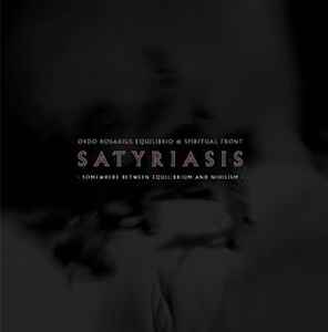 Ordo Rosarius Equilibrio - Satyriasis - Somewhere Between Equilibrium And Nihilism album cover