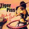 Tiger Piss (2) - Shake it, Don't Fake it
