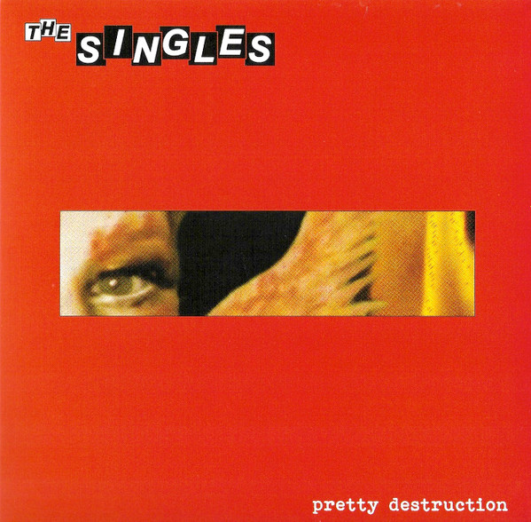 The Singles - Pretty Destruction | Releases | Discogs