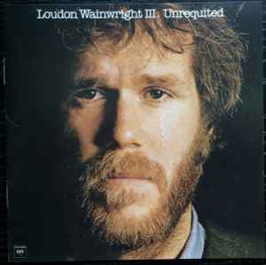 Unrequited - Loudon Wainwright III