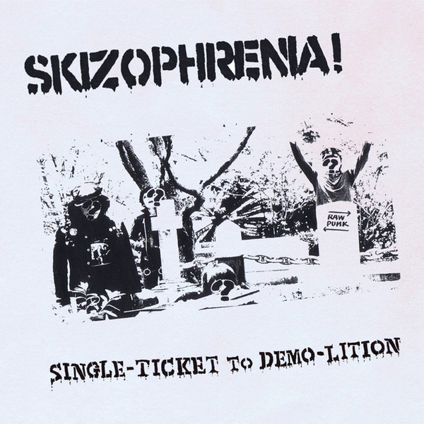 Skizophrenia – Single-Ticket To Demo-Lition (2016, Clear, Vinyl