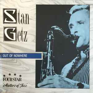 Stan Getz – Out Of Nowhere (1994, CD) - Discogs