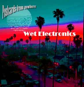 Wet Electronics - Postcards From Nowhere album cover