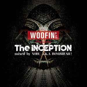 Various - Woofin' Presents The Inception Mixed By Nobu a.k.a Bombrush! album cover