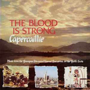Capercaillie - The Blood Is Strong album cover