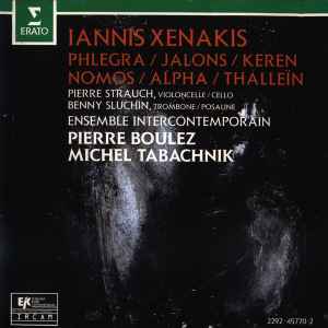 Iannis Xenakis - Pierre Strauch, Benny Sluchin, Ensemble Intercontemporain, Pierre Boulez, Michel Tabachnik - Phlegra / Jalons / Keren / Nomos Alpha / Thalleïn