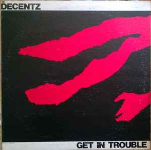 The Decentz - Get In Trouble album cover