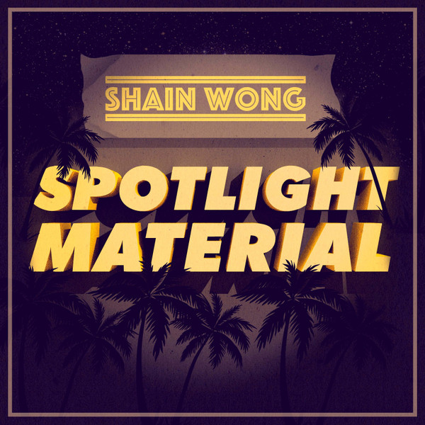 descargar álbum Shain Wong - Spotlight Material
