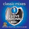 Madonna - I Love Madonna (Classic Mixes) (Volume 1)