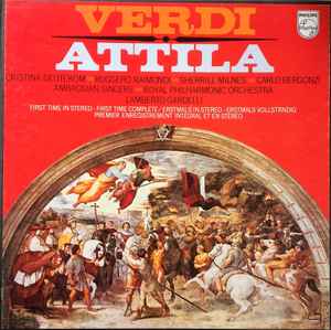 Attila - Verdi - Cristina Deutekom, Ruggero Raimondi, Sherrill Milnes, Carlo Bergonzi, Ambrosian Singers, Royal Philharmonic Orchestra, Lamberto Gardelli