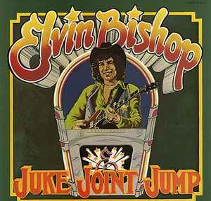 Elvin Bishop - Juke Joint Jump