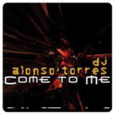 ladda ner album DJ Alonso Torres - Come To Me