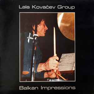 Lala Kovačev Group - Balkan Impressions