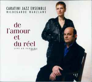 Caratini Jazz Ensemble - De L'Amour Et Du Réel album cover