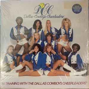 Dallas Cowboys Cheerleaders – In Training With The Dallas Cowboys  Cheerleaders (1982, Vinyl) - Discogs