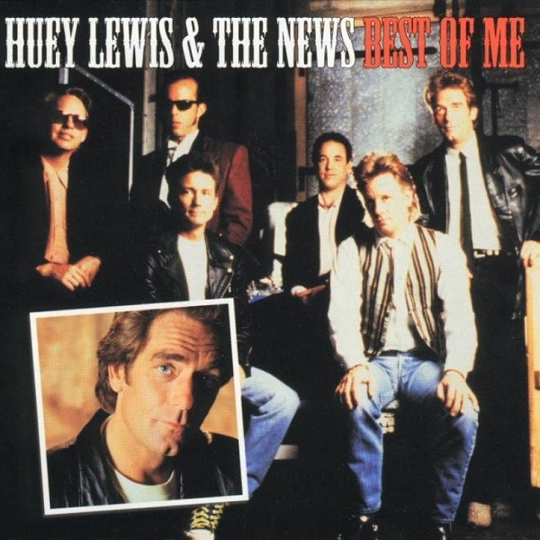 Best Of Me - The Best Of Huey Lewis & The News (2003, CD