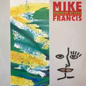Mike Francis - Features Of Love (Extended Remixes)