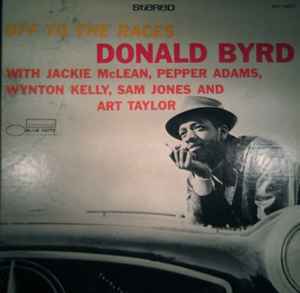 Donald Byrd – Off To The Races (1966, Vinyl) - Discogs