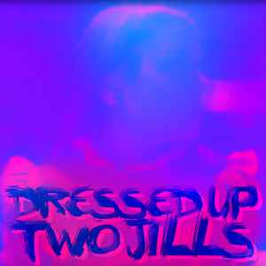 Dressed Up - Two Jills album cover