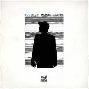 Daniel Dexter - Focus On Daniel Dexter album cover