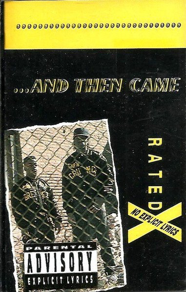 Rated X – And Then Came Rated X (1990, Cassette) - Discogs