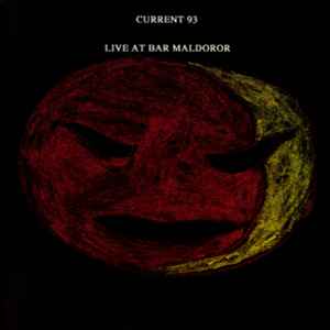 Current 93 - Live At Bar Maldoror