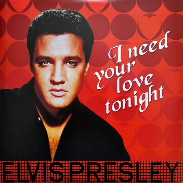 Elvis Presley – I Need Your Love Tonight (2017, 180 Gram, Vinyl) - Discogs