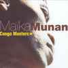 Maïka Munan* - Congo Masters