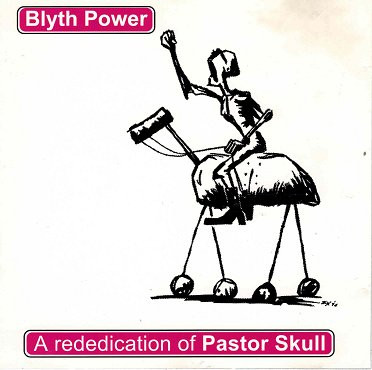 télécharger l'album Blyth Power - A Rededication Of Pastor Skull