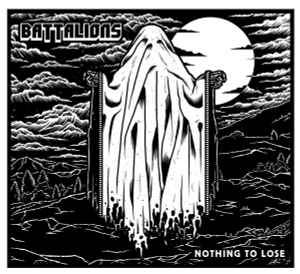 Battalions - Nothing To Lose album cover