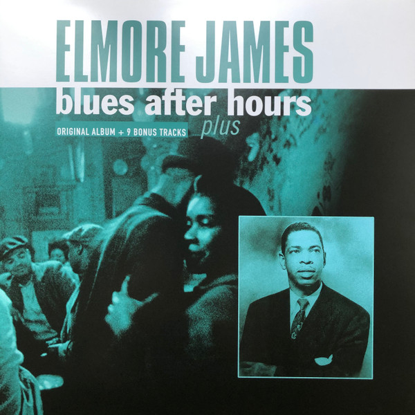 Elmore James – Blues After Hours Plus (2017, Vinyl) - Discogs