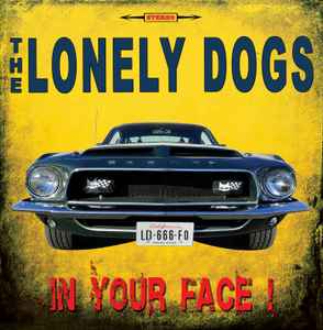 The Lonely Dogs - IN YOUR FACE! album cover