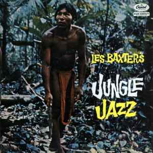 Les Baxter's Jungle Jazz - Les Baxter And His Orchestra