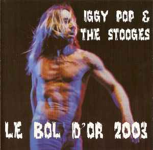 The Stooges - Le Bol D'Or 2003 album cover