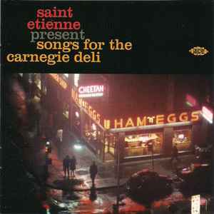 Saint Etienne - Songs For The Carnegie Deli