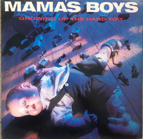 Mama's Boys - Growing Up The Hard Way | Releases | Discogs