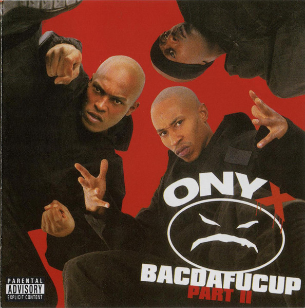 Onyx - Bacdafucup: Part II | Releases | Discogs
