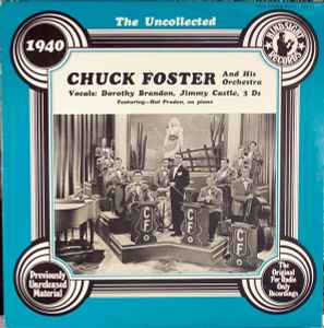 Chuck Foster & His Orchestra - The Uncollected Chuck Foster And His Orchestra, 1940