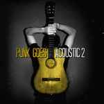 Punk Goes Acoustic 2 (2007, CD) - Discogs