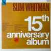 Slim Whitman - 15th Anniversary Album