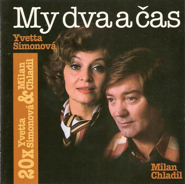 descargar álbum Yvetta Simonová & Milan Chladil - 20x Yvetta Simonová Milan Chladil My Dva A Čas