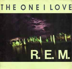 R.E.M. - The One I Love album cover