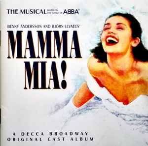 Björn Ulvaeus & Benny Andersson - Mamma Mia! - The Musical Based On The Songs Of Abba (A Decca Broadway Original Cast Album) album cover