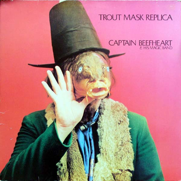 Captain Beefheart & His Magic Band – Trout Mask Replica (Gatefold
